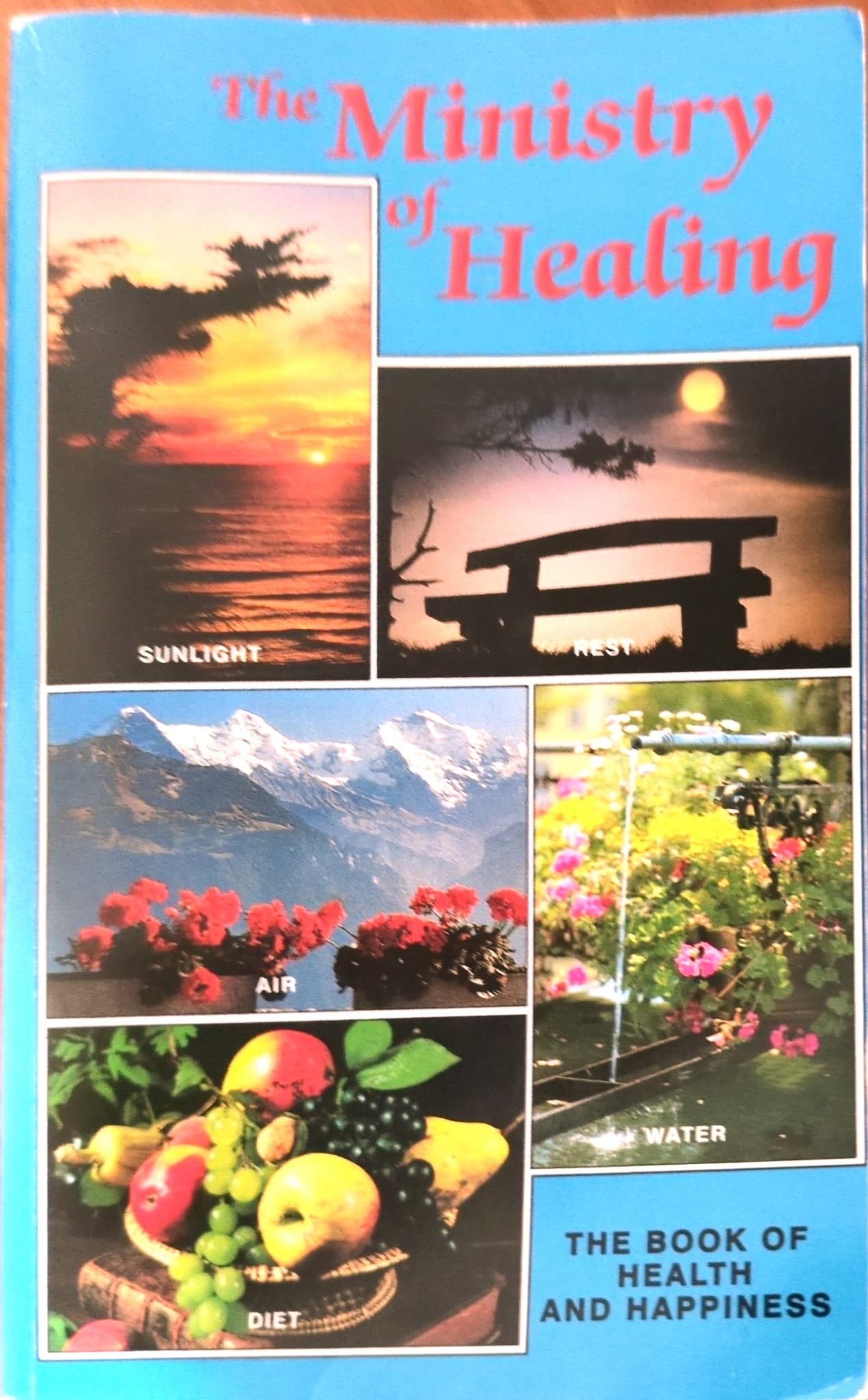 The Ministry of Healing: The Book of Health and Happiness